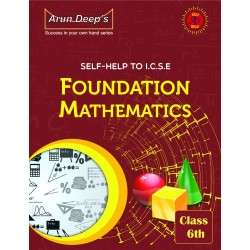 Arun Deep'S Self-Help to I.C.S.E. Foundation Math 6